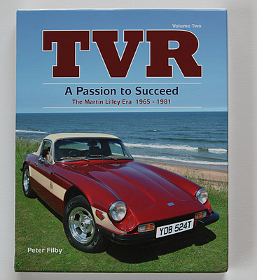 Buch "TVR - A Passion to Succeed - the Martin Lilley Era 1965-1981" - ein richtig dickes Buch ist der zweite TVR-Band von Peter Filby geworden