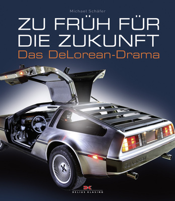 Buch "Zu früh für die Zukunft - das DeLorean-Drama" - Titelbild