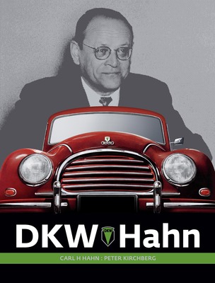 Carl Hahn, sein Leben war untrennbar mit dem Aufstieg von DKW verbunden - Titelbild - aus dem Buch "DKW Hahn"