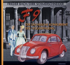 Das Buch zur Ausstellung - 'F9 - Der sächsische Konkurrent des Volkswagens
