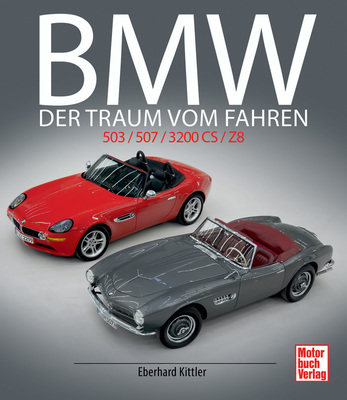 Einband - Buch "BMW - Der Traum vom Fahren - BMW 503 / 507 / 3200 CS / Z8"