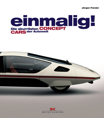 Einband - Buch "Einmalig! - Die skurrilsten Concept Cars der Autowelt"