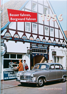 Einband vorne - Buch "Die Borgward-Chronik 1956 - besser fahren, Borgward fahren"