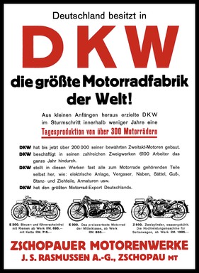 Eine stolze Werbeanzeige von 1929. DKW in Sachsen ist die grösste Motorradfabrik der Welt. Vor der Insolvenz konnte dieser Umstand nicht retten - aus dem Buch "DKW Hahn" Eine stolze Werbeanzeige von 1929. DKW in Sachsen ist die grösste Motorradfabrik der Welt. Vor der Insolvenz konnte dieser Umstand nicht retten - aus dem Buch "DKW Hahn"