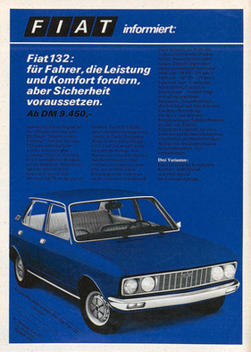 Fiat 132 (1973) - Werbung - für Fahrer, die Leistung und Komfort fordern, aber Sicherheit voraussetzen (1973)