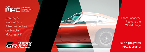 Racing & Innovation - eine Retrospektive über den Toyota Motorsport - Aktuelle Ausstellung MAC 2