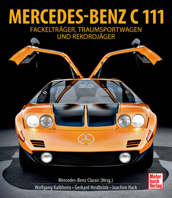 Titel | Mercedes-Benz C 111 – Fackelträger, Traumsportwagen und Rekordjäger